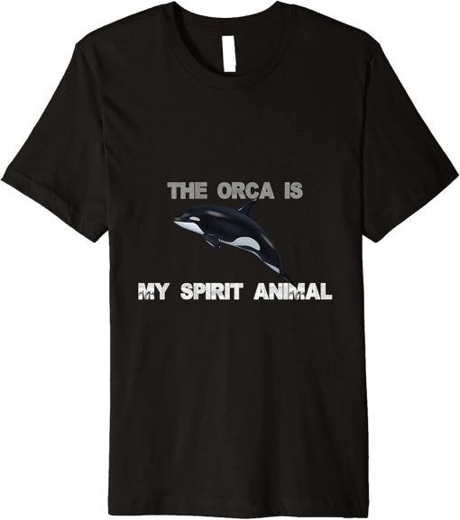 The Orca Is My Spirit Animal Orca and Animal Lovers Premium T-Shirt