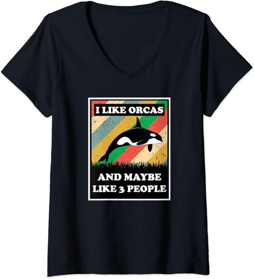 Womens I Like Orcas & Maybe Like 3 People Orca Lover Retro Funny V-Neck T-Shirt